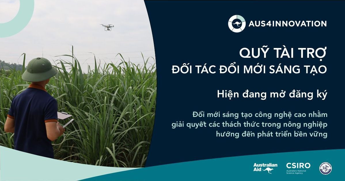 CƠ HỘI NHẬN TÀI TRỢ CHO SÁNG KIẾN ĐỔI MỚI SÁNG TẠO VỀ CÔNG NGHỆ NÔNG NGHIỆP/FUNDING OPPORTUNITY FOR TECH-BASED INNOVATION IN AGRICULTURE [ENGLISH BELOW]